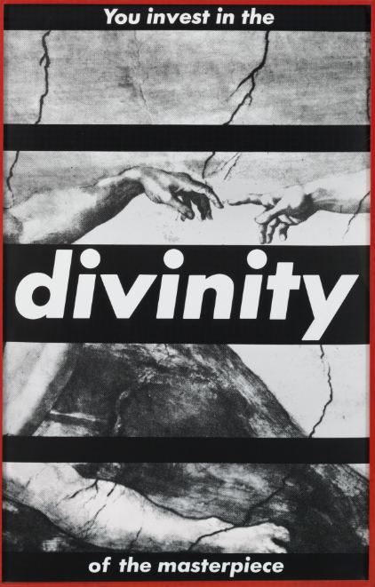 Barbara Kruger: Barbara Kruger, Untitled (You Invest I the Divinity of The Masterpiece), 1982. Museum of Modern Art, New York City, NY, USA.
