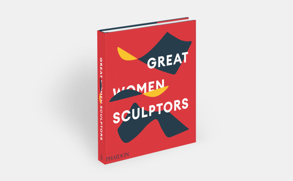 great women sculptors: Book cover of Great Women Sculptors, Phaidon 2024. Publisher’s website.
